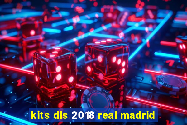 kits dls 2018 real madrid