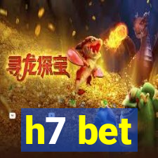 h7 bet