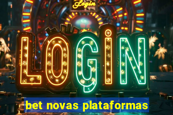 bet novas plataformas