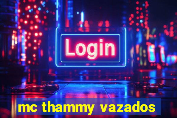 mc thammy vazados