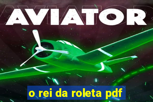 o rei da roleta pdf