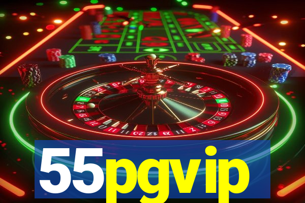 55pgvip