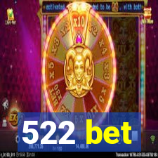 522 bet