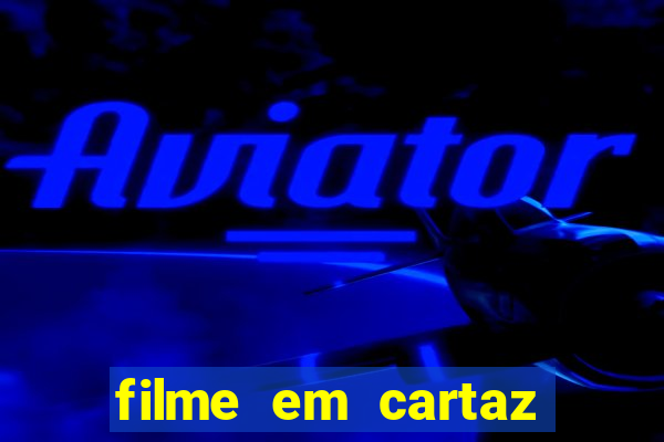 filme em cartaz cine araujo