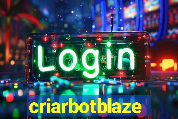 criarbotblaze