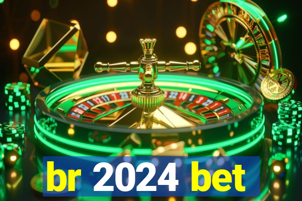 br 2024 bet