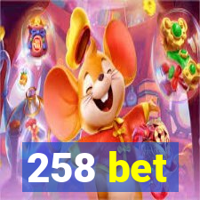 258 bet