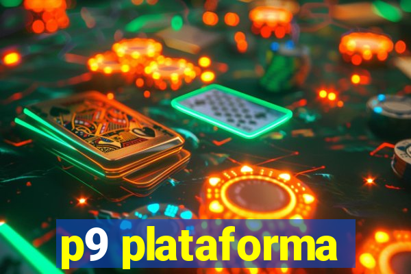 p9 plataforma