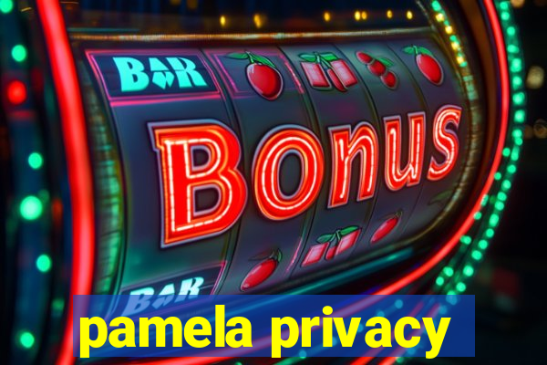 pamela privacy