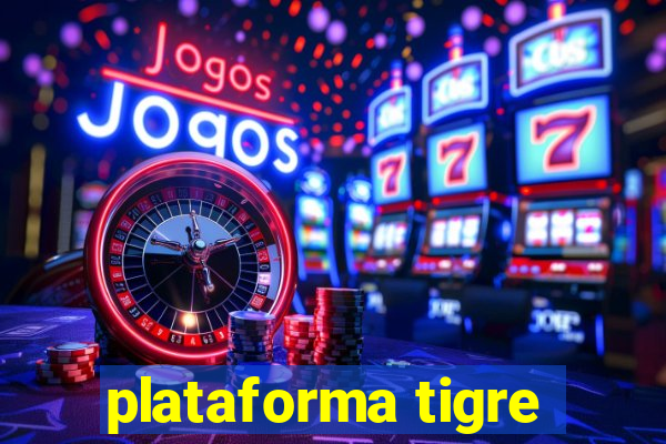 plataforma tigre