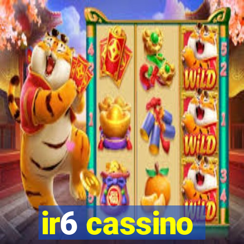 ir6 cassino