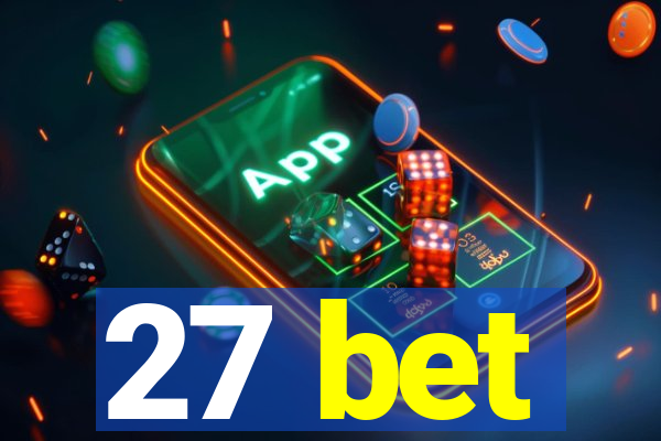 27 bet