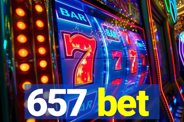 657 bet