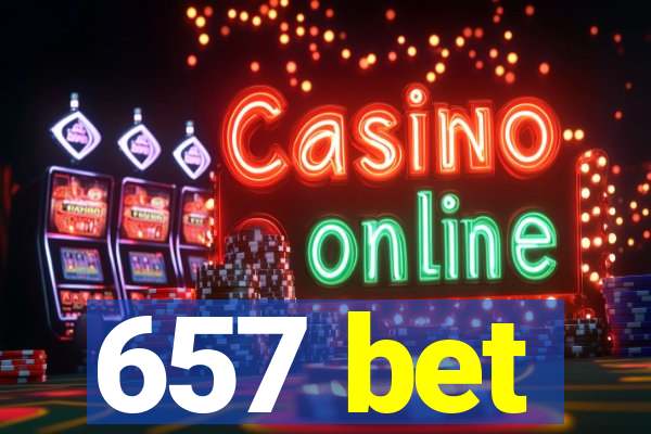 657 bet