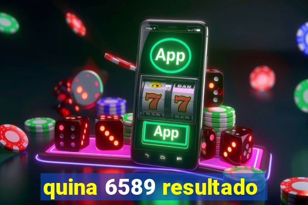 quina 6589 resultado