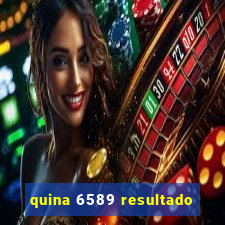 quina 6589 resultado