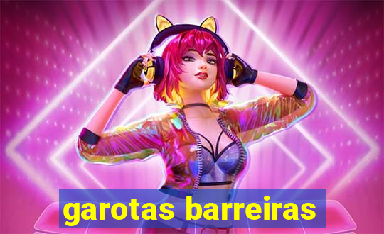 garotas barreiras