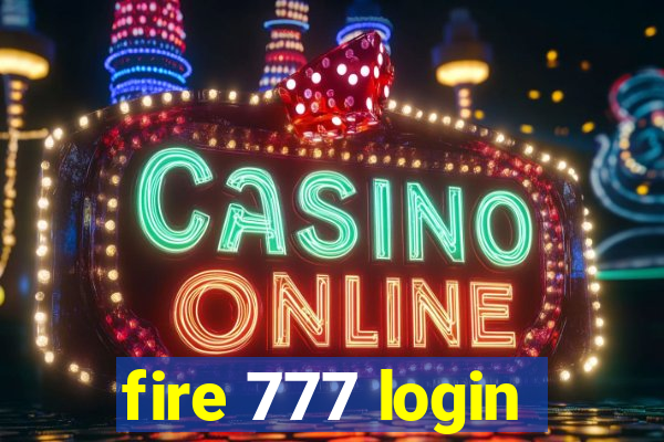fire 777 login