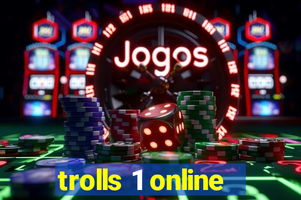 trolls 1 online