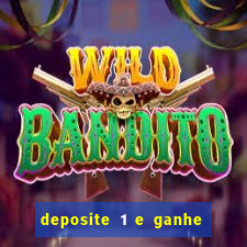 deposite 1 e ganhe 10 vai de bet