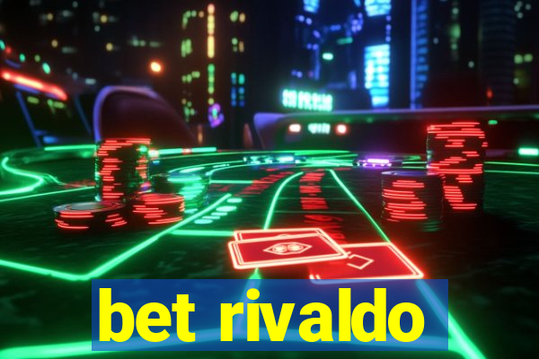 bet rivaldo