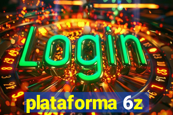 plataforma 6z