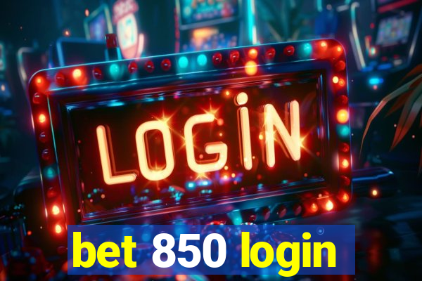 bet 850 login