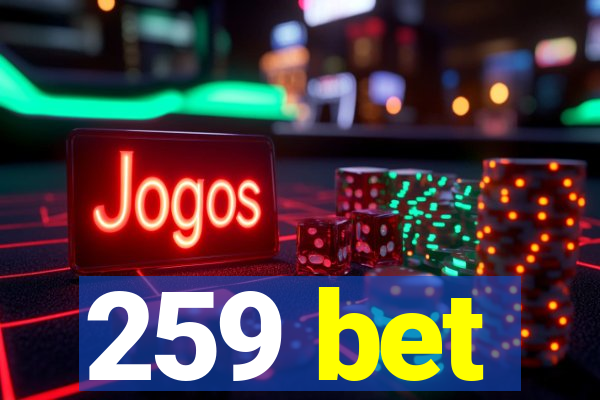 259 bet