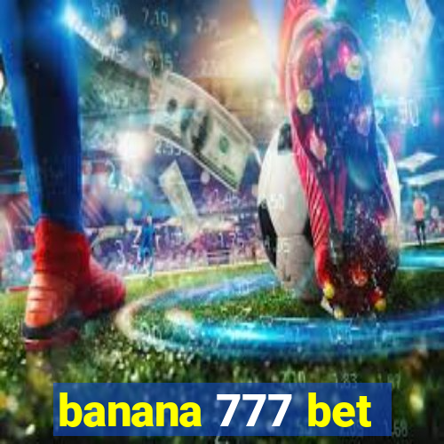 banana 777 bet