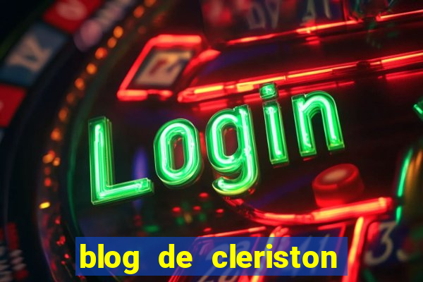 blog de cleriston silva serrinha bahia