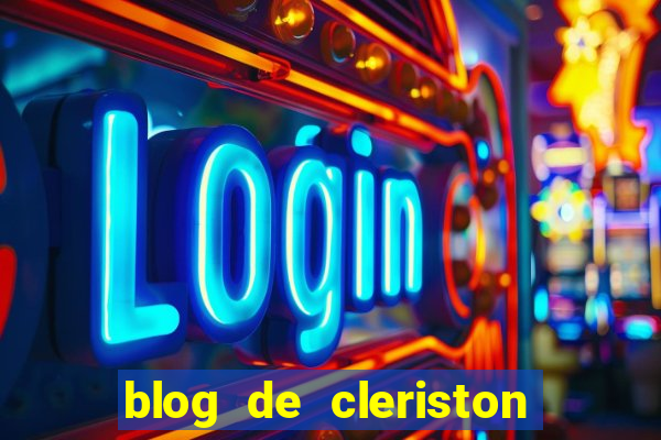 blog de cleriston silva serrinha bahia