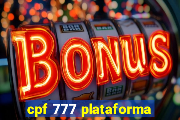 cpf 777 plataforma