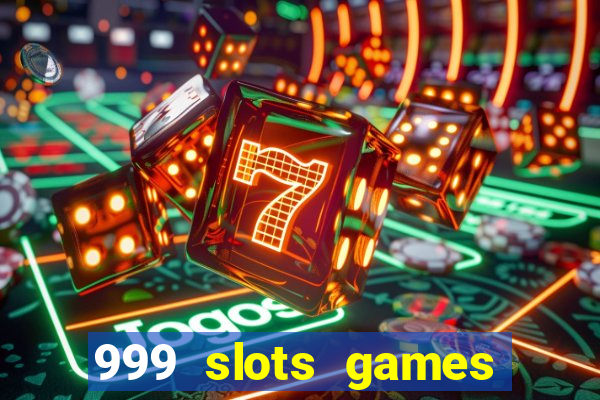 999 slots games download apk