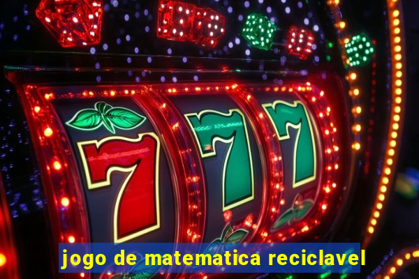 jogo de matematica reciclavel