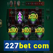 227bet com