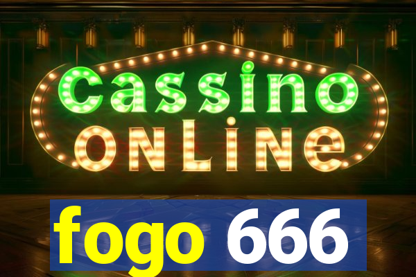 fogo 666