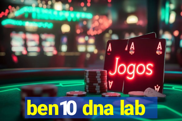 ben10 dna lab