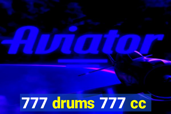 777 drums 777 cc