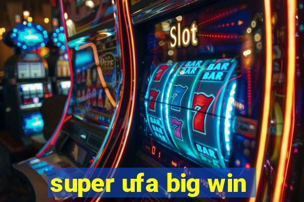 super ufa big win