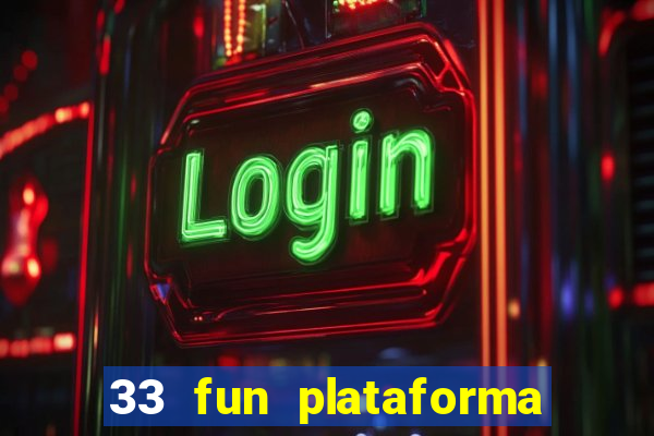 33 fun plataforma de jogos