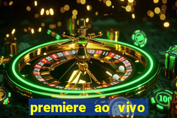 premiere ao vivo em hd