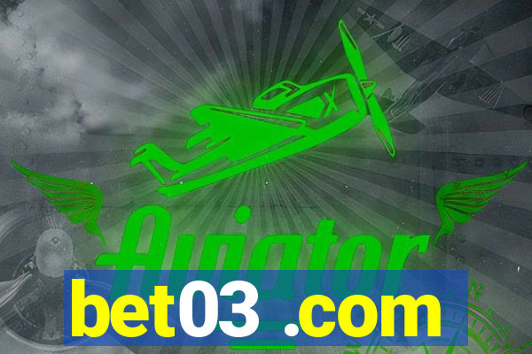 bet03 .com