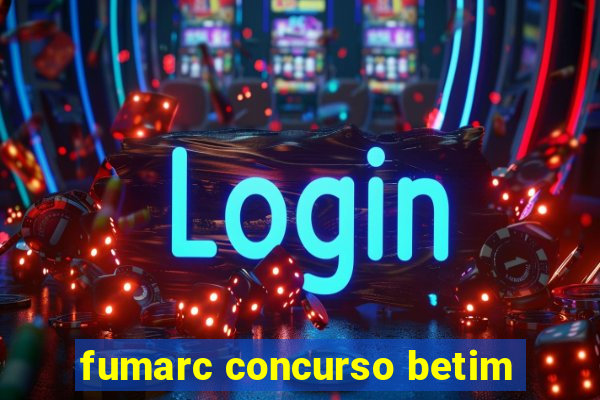 fumarc concurso betim