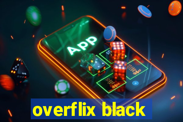 overflix black