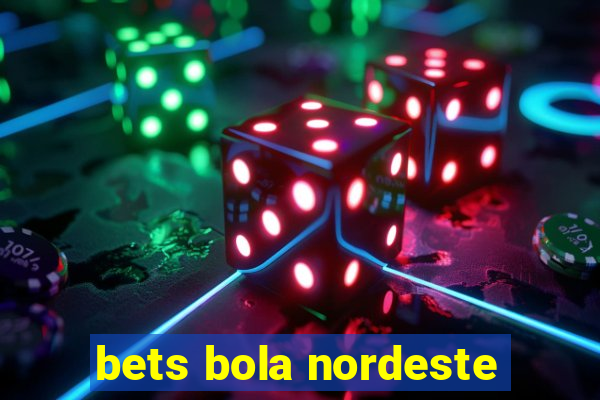 bets bola nordeste