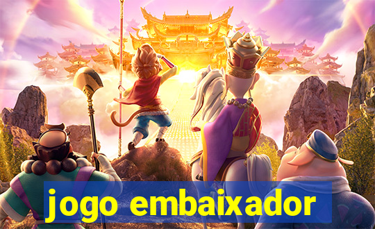 jogo embaixador