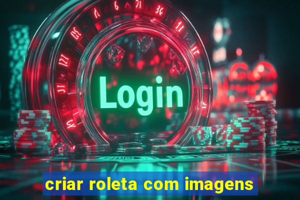 criar roleta com imagens