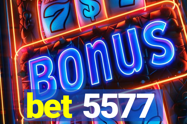 bet 5577