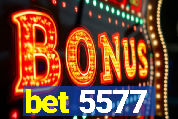 bet 5577