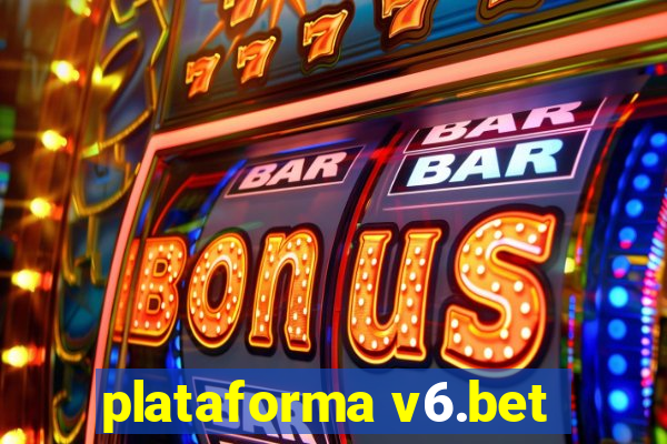 plataforma v6.bet